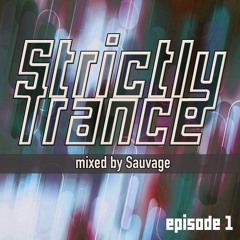 Strictly Trance Episode 01 - Mixed By Sauvage
