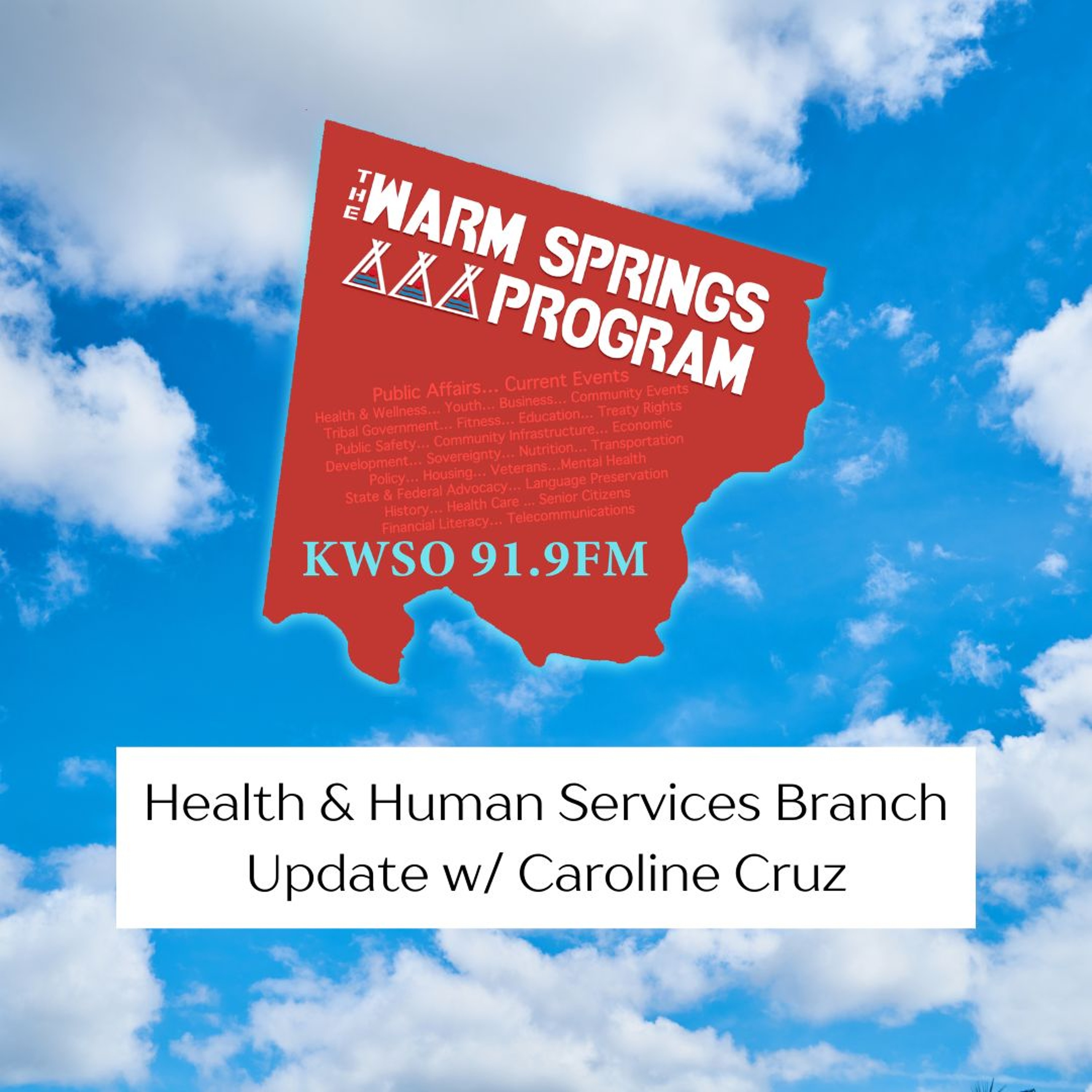 CTWS HHS Branch Update With Caroline Cruz - KWSO Warm Springs Program Podcast episode artwork