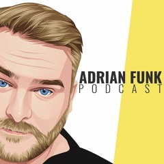 ADRIAN FUNK | Podcast - August 2023 (#33)