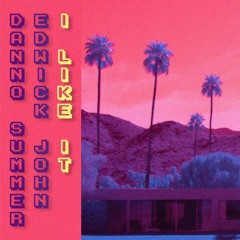 Danno Summer & Edwick John - I Like It