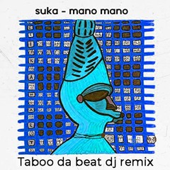 Mano Mano - Taboo da beat dj Remix