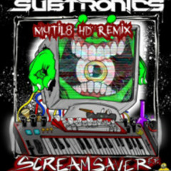 Subtronics - Scream Saver (MUTIL8 Remix)