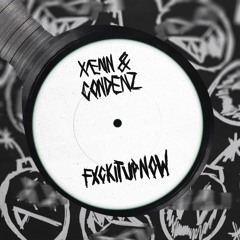 XÆNN X CONDENZ - FXCKITUPNOW