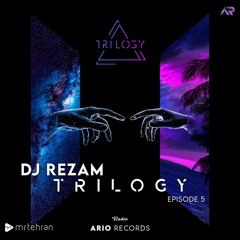 Trilogy EP05 "DJ RezaM" Ario Session 086