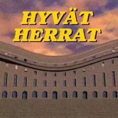 Hyvät Herrat (Redux)