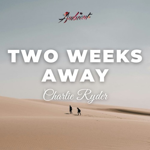 Charlie Ryder - Two Weeks Away