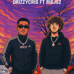 TIL IM DEAD -BIGJS2X ft DRIZZYCRIS