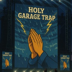 Holy Garage Trap (Original Mix)