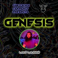 Lord Loubbit @ Genesis For Gas.GBLN