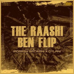 THE RAASHI BEN FLIP ( ADARSH SATWANI X DYLAN )" CLICK BUY FOR FREE DOWNLOAD "