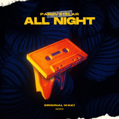 Parov Stelar - All Night (Original Waki) REMIX [FREE DOWNLOAD]