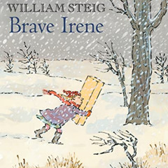 FREE EBOOK 🗸 Brave Irene: A Picture Book by  William Steig &  William Steig EPUB KIN