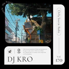 Chilly Source Radio Vol.170 DJ KRO 【20min mix】#chill #citypop #japan