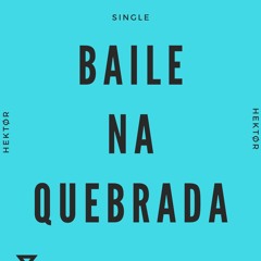 HEKTØR - Baile Na Quebrada