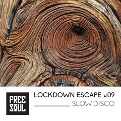 Lockdown Escape #09 w: Slow Disco