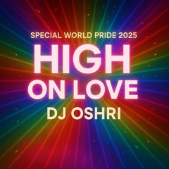 🌈 Special World Pride 2025 | HIGH ON LOVE – Live Mixed Set