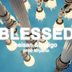 blessed w/ indigo (kiryano) [MV IN DESC]