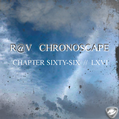 ChronoScape Chapter Sixty-Six // LXVI