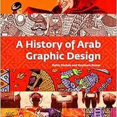 View PDF A History of Arab Graphic Design by Bahia ShehabHaytham Nawar