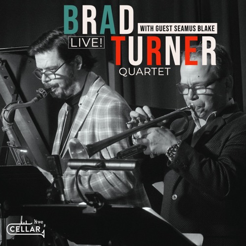 Stream Cellar Live Listen to BRAD TURNER QUARTET with guest