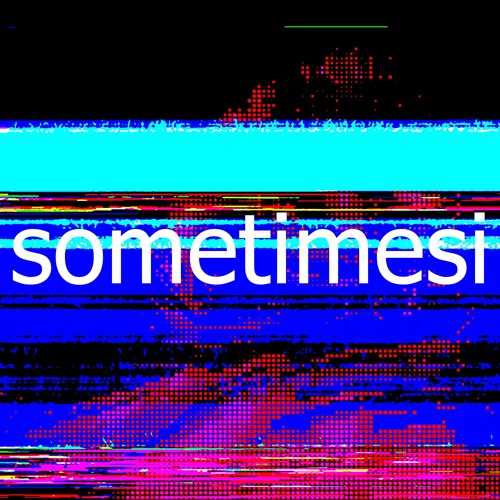 SOMETIMES