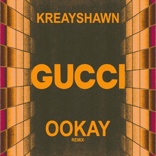 Stream KREAYSHAWN - GUCCI (OOKAY REMIX) by Ookay | Listen online for free  on SoundCloud