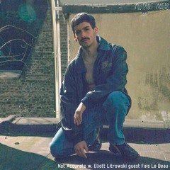 Not Accurate w. Eliott Litrowski guest Fais le beau [26.11.2021]