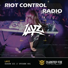 LAYZ - Riot Control Radio 031