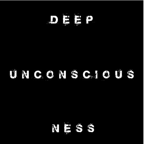Deep Unconsciousness