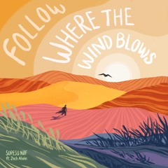 Follow where the wind blows