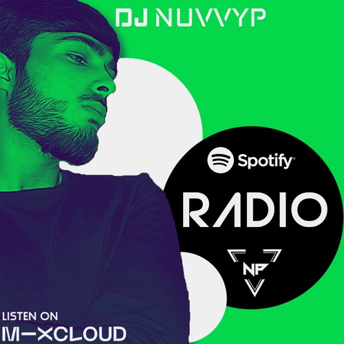 Stream DJ Nuvvyp x Spotify Radio live mix! by DJ NuvvyP | Listen online for  free on SoundCloud