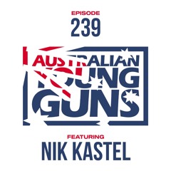 Australian Young Guns | Episode 239 | Nik Kastel