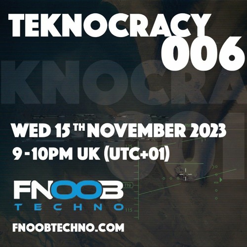 TEKNOCRACY 006 - FNOOB TECHNO