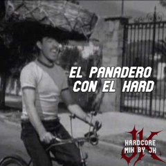 El Panadero con el Hard