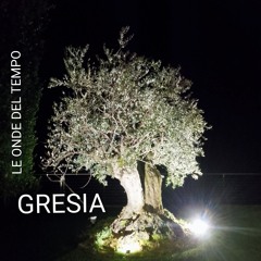 GRESIA - LE ONDE DEL TEMPO