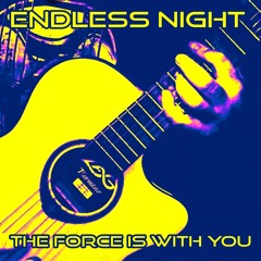 Endless Night - The Force is With You