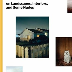 [VIEW] [KINDLE PDF EBOOK EPUB] Todd Hido on Landscapes, Interiors, and the Nude: The