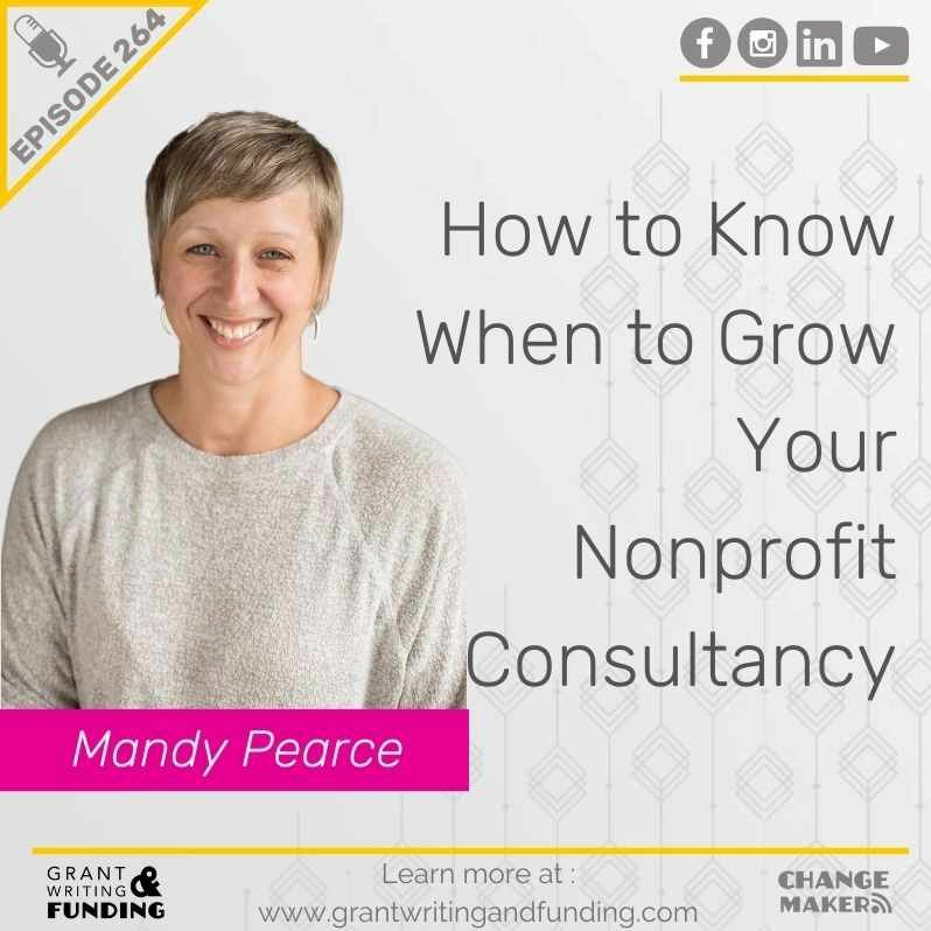 Ep. 264: How to Know When to Grow Your Nonprofit Consultancy with Mandy Pearce