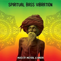 SPIRITUAL BASS VIBRATION _MIX BY MISTICAL SOUND & HIMERA SOUND