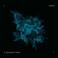 LPKVN - A Thousand Times