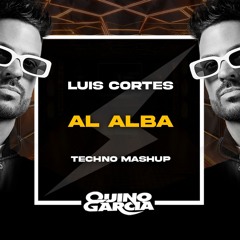 Al Alba (Quino Garcia Tech Mashup) Luis Cortes