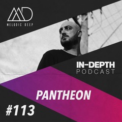 MELODIC DEEP IN DEPTH PODCAST #113 | PANTHEON