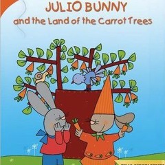 PDF/Ebook Julio Bunny and the Land of Carrot Trees BY : Nicoletta Costa