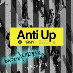 Anti Up - Chromatic (Ankrox & LeidbaX Remix)