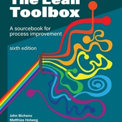 READ [PDF] The Lean Toolbox Sixth Edition: A Sourcebook for Process Improvement