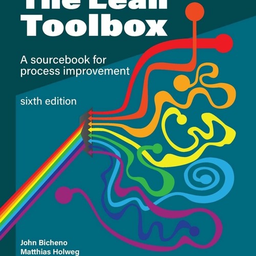 READ [PDF] The Lean Toolbox Sixth Edition: A Sourcebook for Process Improvement