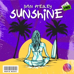 Ivan Presley - Sunshine (Original Mix) [G - MAFIA RECORDS]