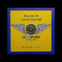 Tony De Vit - Live! Time Flies, Cardiff City Hall - 14.05.94