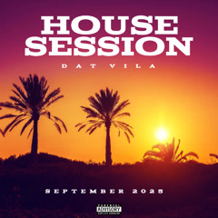 HOUSE MUSIC: Dat Vila The HOUSE Session (September 2025)