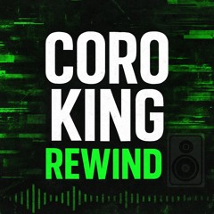 Coro King Rewind Live Sets